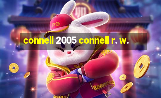 connell 2005 connell r. w.