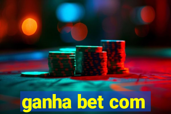 ganha bet com