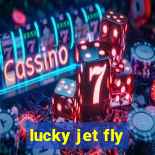 lucky jet fly