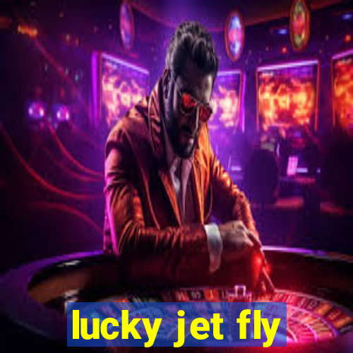 lucky jet fly