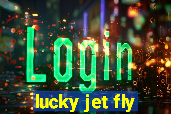 lucky jet fly