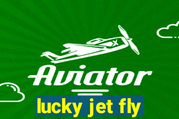 lucky jet fly