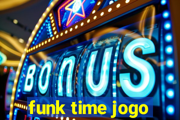 funk time jogo