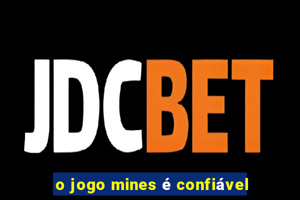 o jogo mines é confiável