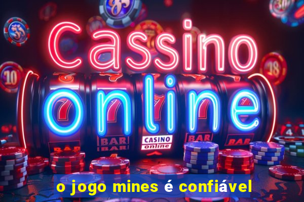 o jogo mines é confiável