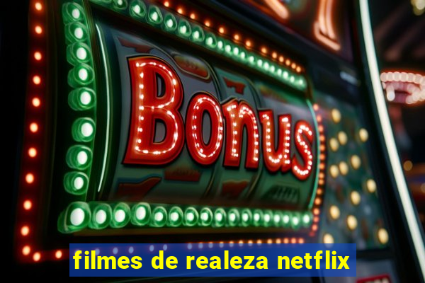 filmes de realeza netflix