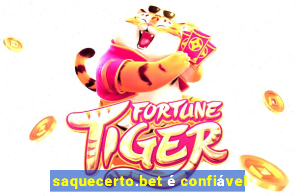 saquecerto.bet é confiável