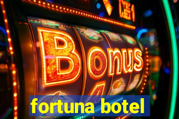 fortuna botel