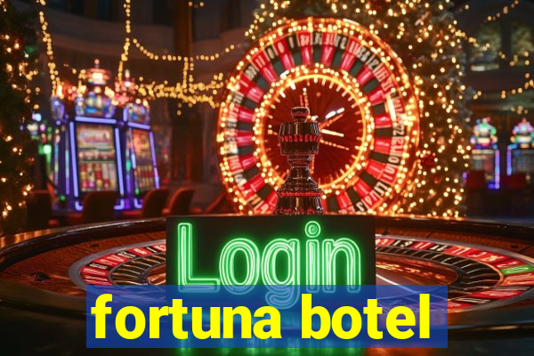 fortuna botel