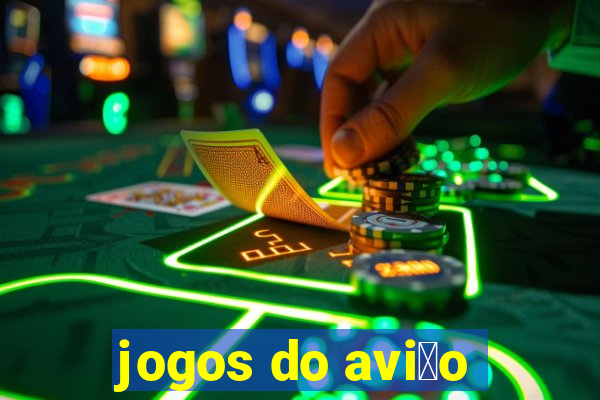 jogos do avi茫o