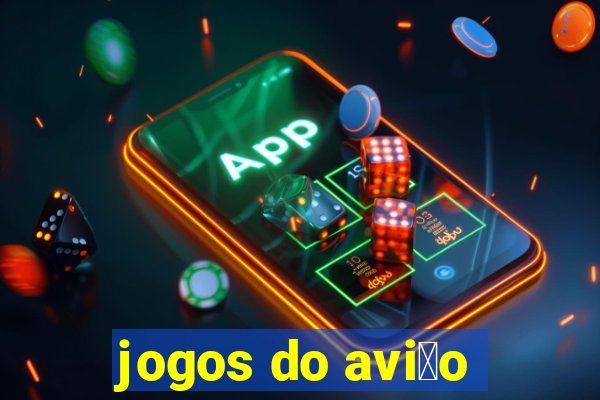 jogos do avi茫o