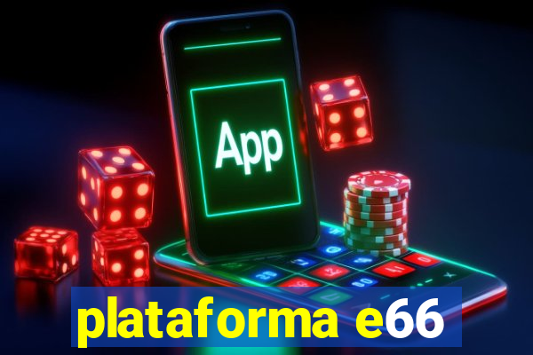 plataforma e66