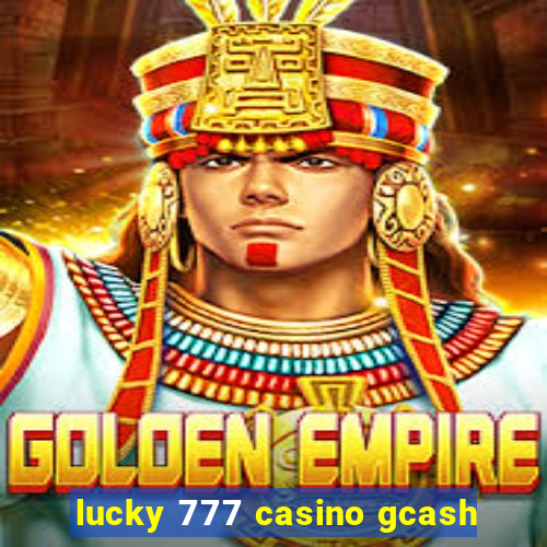 lucky 777 casino gcash