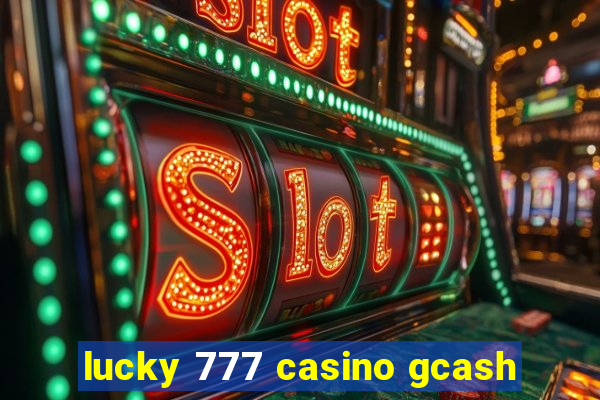 lucky 777 casino gcash