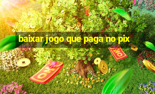 baixar jogo que paga no pix