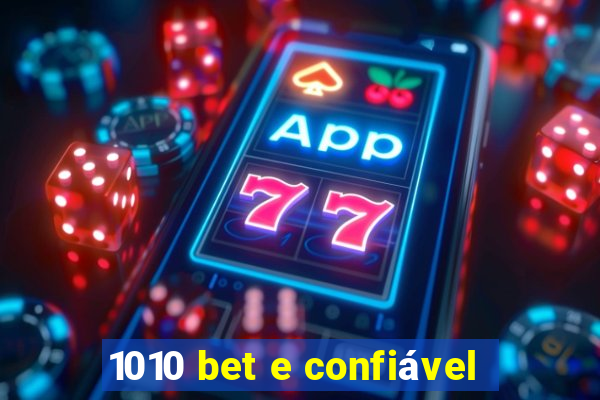 1010 bet e confiável