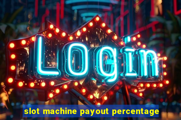 slot machine payout percentage