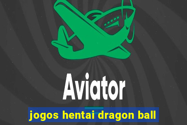 jogos hentai dragon ball