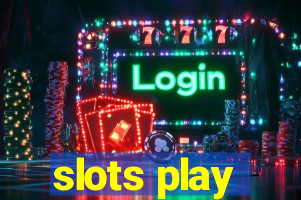 slots play