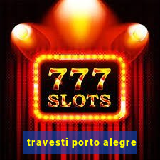 travesti porto alegre