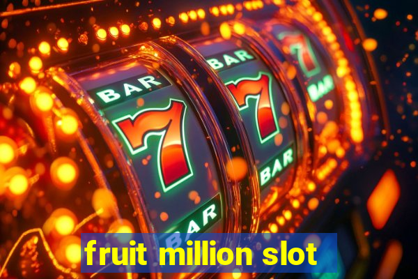 fruit million slot