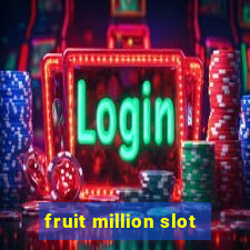 fruit million slot