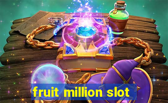 fruit million slot