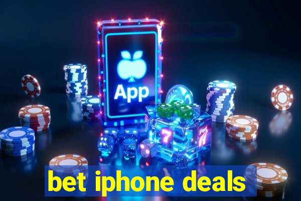 bet iphone deals