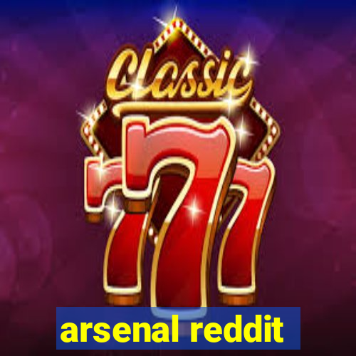 arsenal reddit