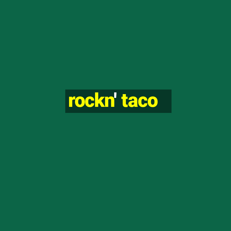 rockn' taco