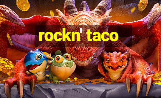 rockn' taco