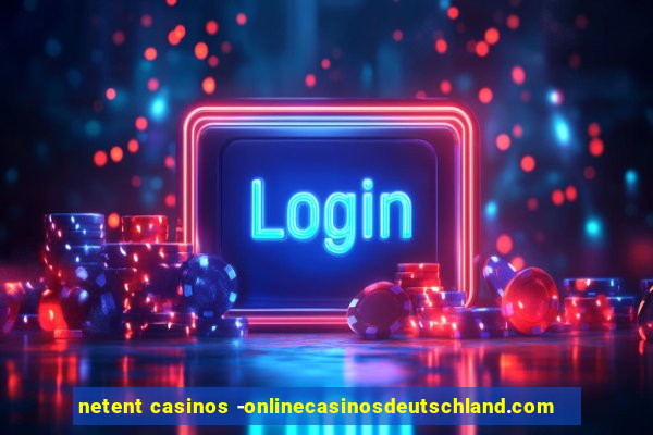 netent casinos -onlinecasinosdeutschland.com