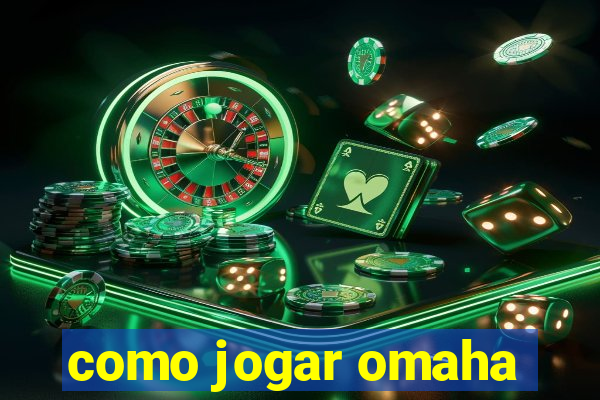 como jogar omaha