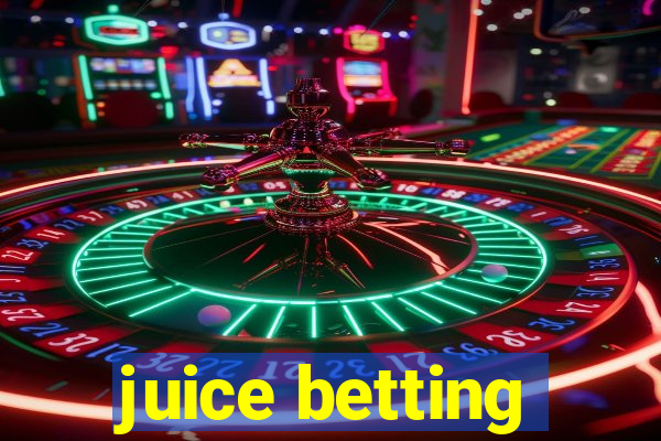 juice betting