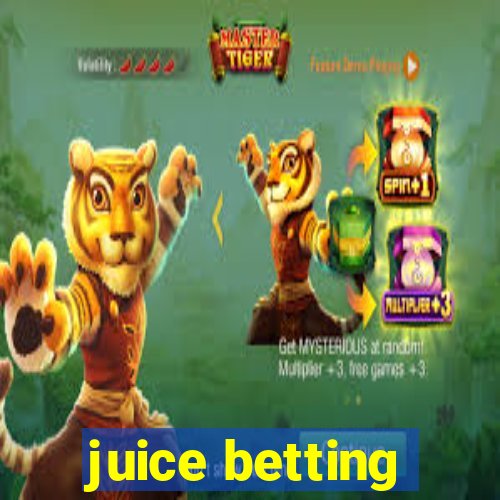 juice betting