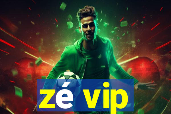 zé vip