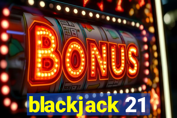 blackjack 21