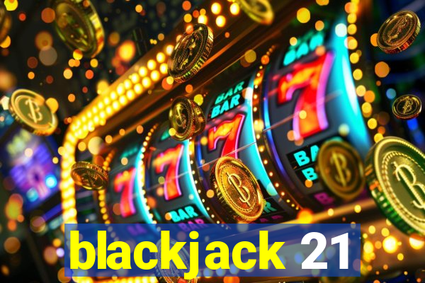 blackjack 21