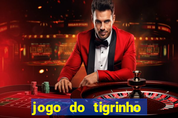 jogo do tigrinho é bom