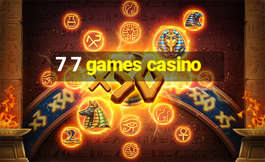 7 7 games casino