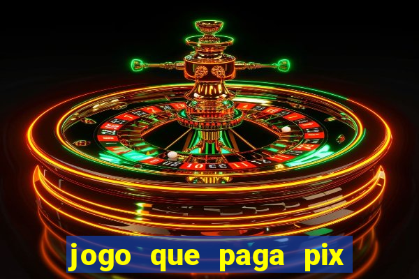 jogo que paga pix na hora