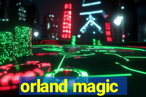 orland magic