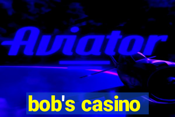 bob's casino