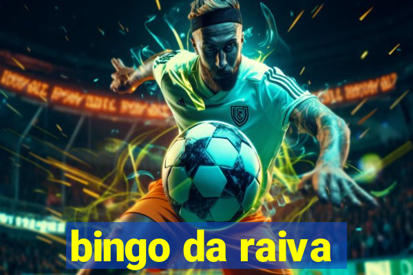 bingo da raiva