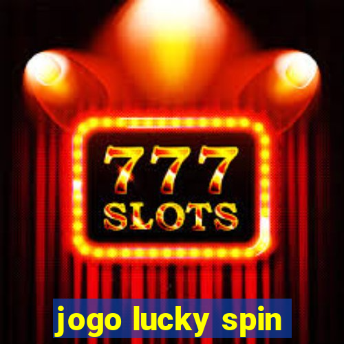 jogo lucky spin