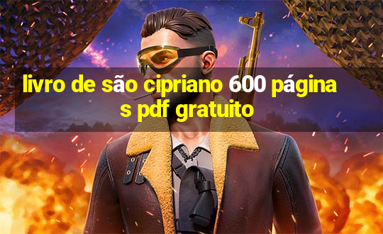 livro de são cipriano 600 páginas pdf gratuito