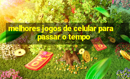 melhores jogos de celular para passar o tempo