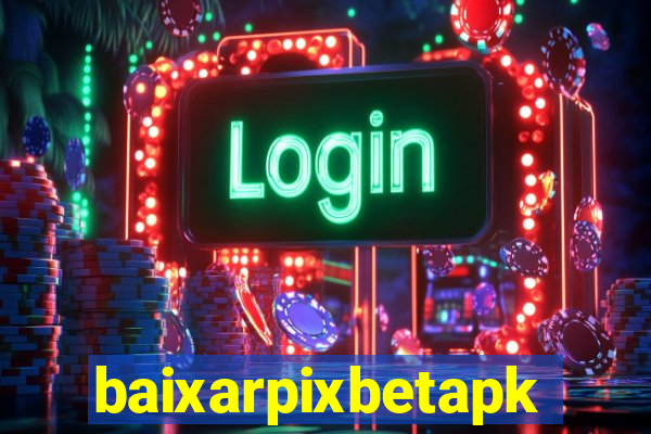 baixarpixbetapk