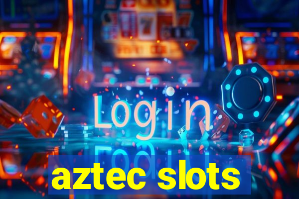 aztec slots