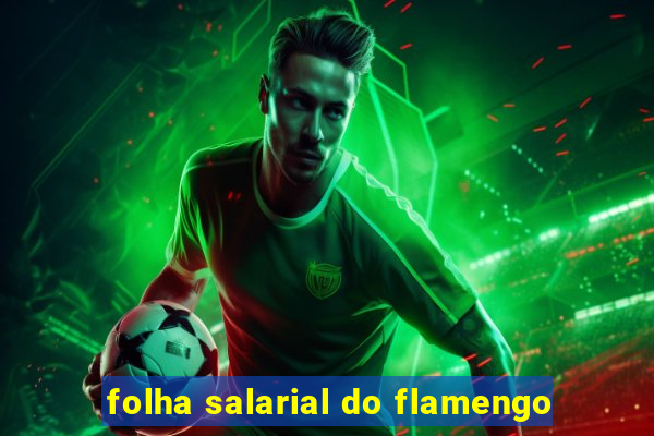 folha salarial do flamengo